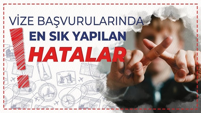Vizesi Başvurusu Yaparken En Sık Yapılan Hatalar